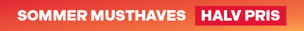 Sommer musthaves - halv pris